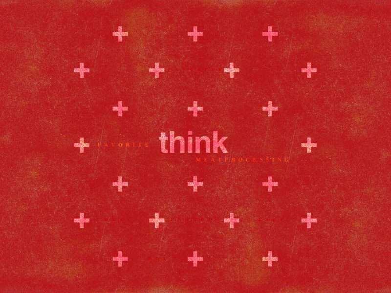 think! for Favorite Meat Processing